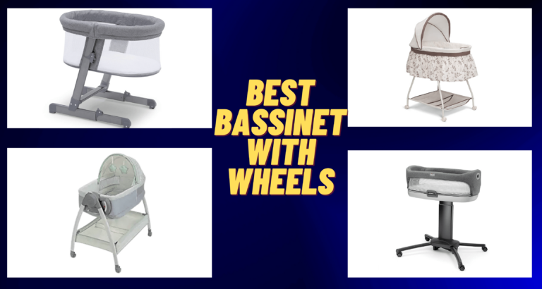 Best Bassinet with Wheels – Our Top Picks